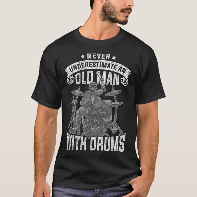 Camiseta Never Underestimate An Old Men With DrumsIf you ar (Anverso)