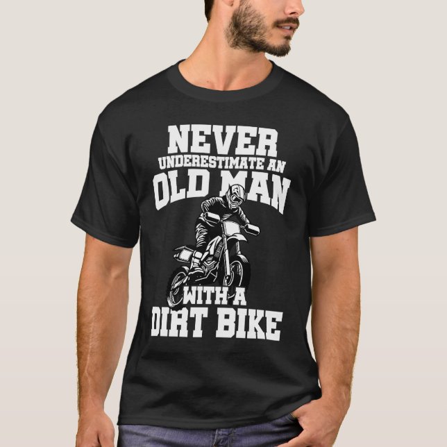 Camiseta Never Underestimate And Old Man With A Dirt Bike E (Anverso)