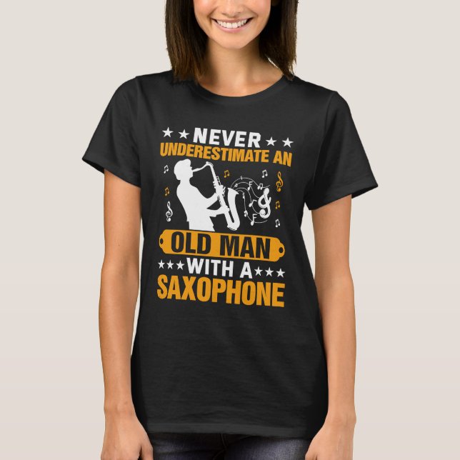 Camiseta Never Underestimate Old Man Saxophone Player Music (Anverso)