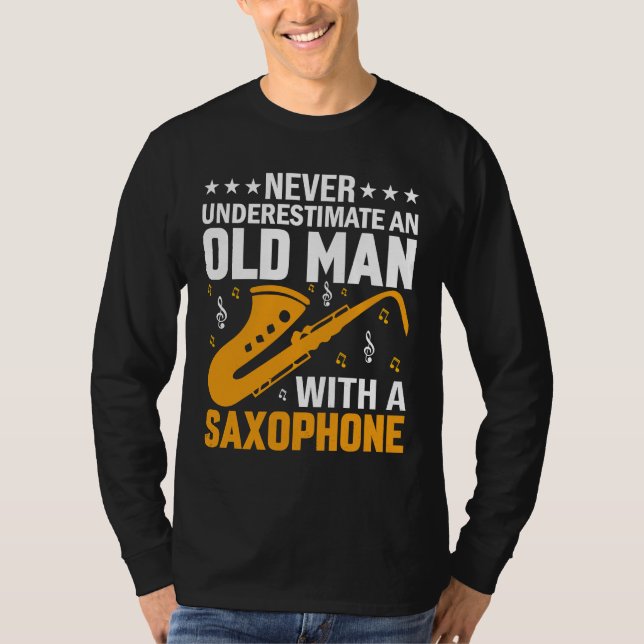Camiseta Never Underestimate Old Man Saxophone Player Music (Anverso)