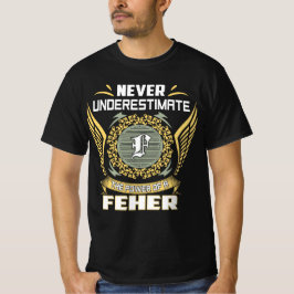 Camiseta Never Underestimate The Power Of A Feher