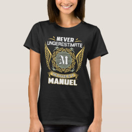 Camiseta Never Underestimate The Power Of A Manuel