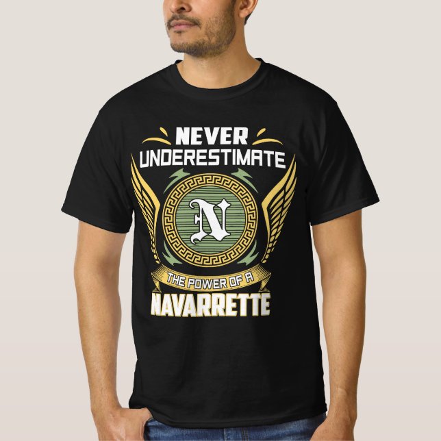 Camiseta Never Underestimate The Power Of A Navarrette (Anverso)