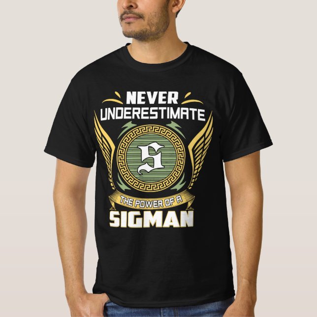 Camiseta Never Underestimate The Power Of A Sigman (Anverso)