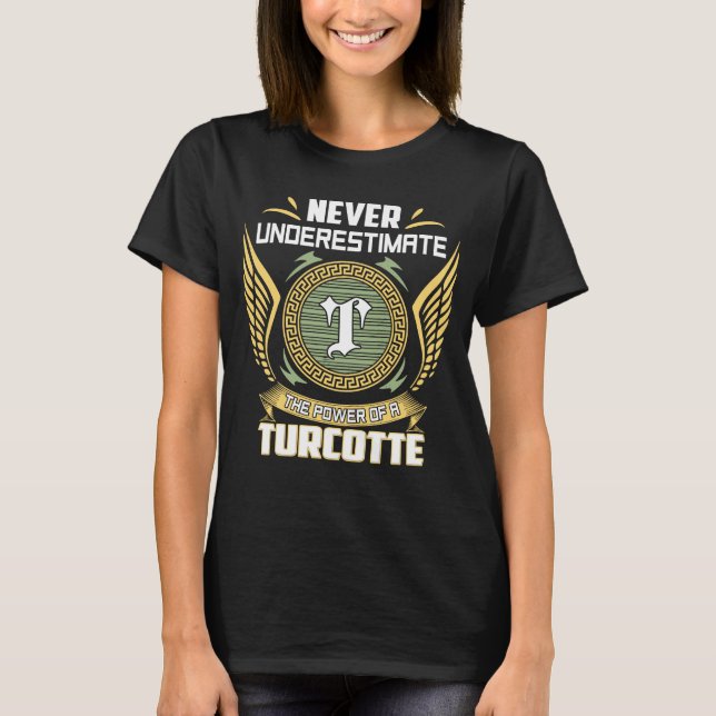 Camiseta Never Underestimate The Power Of A Turcotte (Anverso)
