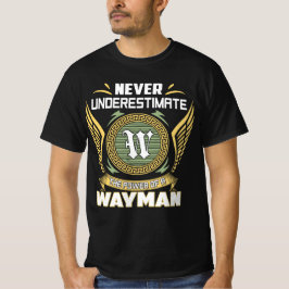 Camiseta Never Underestimate The Power Of A Wayman