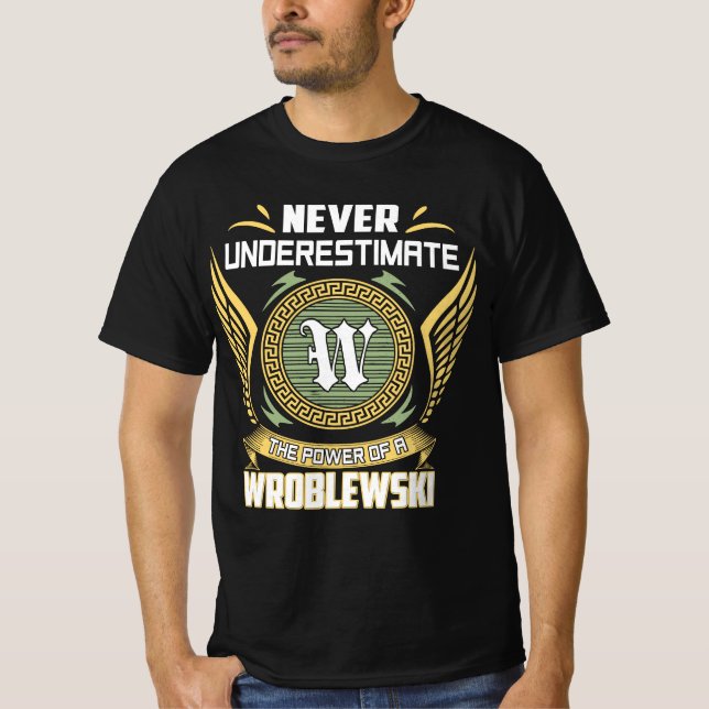 Camiseta Never Underestimate The Power Of A Wroblewski (Anverso)