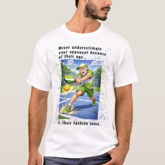 Camiseta Never Underestimate Your Opponent Pickleball