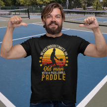 Never Understimate an Old Man With a Pickleball 