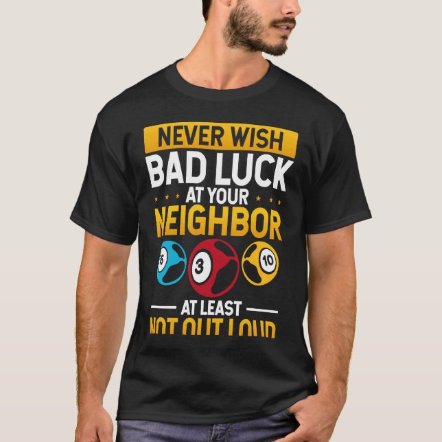 Camiseta Never Wish Bad Luck On Your Neighbor Backprint (Anverso)