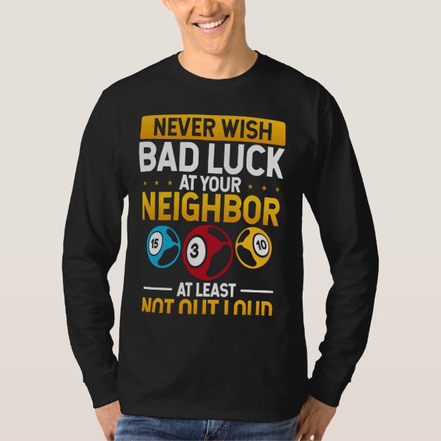 Camiseta Never Wish Bad Luck On Your Neighbor Backprint (Anverso)
