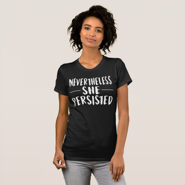 Camiseta Nevertheless She Persisted (Anverso completo)