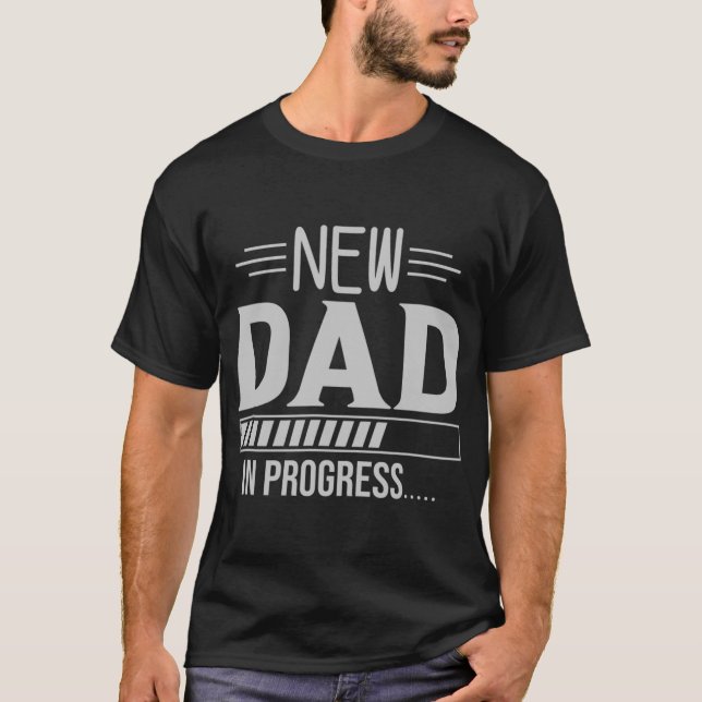 Camiseta New Dad In Progress Expectant Fathers  (Anverso)