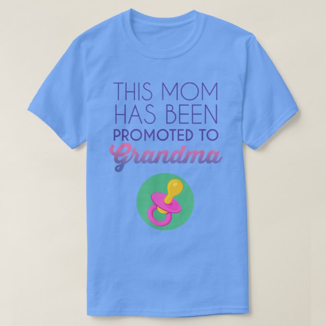 Camiseta New Grandma , This Mom Has Been Promoted To Grandm (Diseño del anverso)