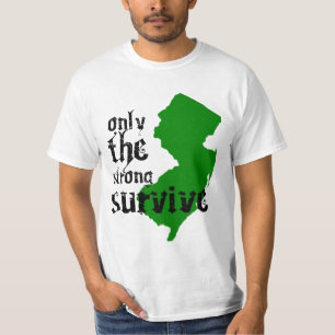 Camiseta New Jersey: Solamente el fuertes sobreviven