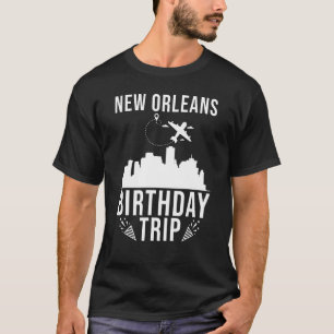 Camiseta New Orleans Cumpleaños Nueva Orleans Viaje de Cump