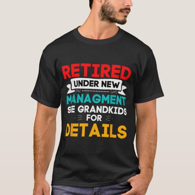 Camiseta New Retired Under New Management See Grandkids For (Anverso)