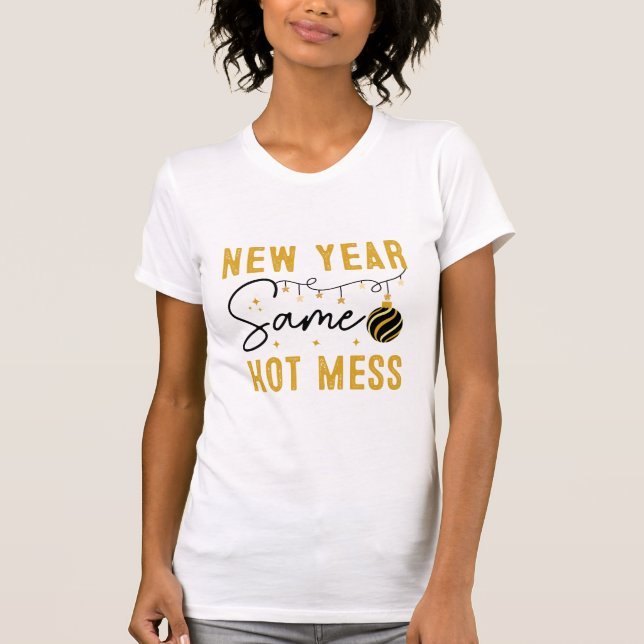 Camiseta New Year Hot Mess Funny Gold New Year Party Quote  (Anverso)