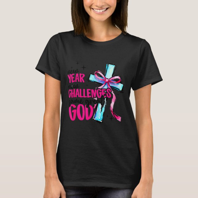 Camiseta New Year New Challenges Same Great God Happy New Y (Anverso)