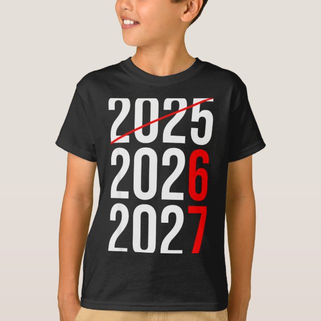 Camiseta New Year Next Two Year Are 2026 2027 Funny 67 Meme (Anverso)