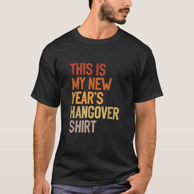 Camiseta New Year s Humor This is My New Year s Hangover  (Anverso)