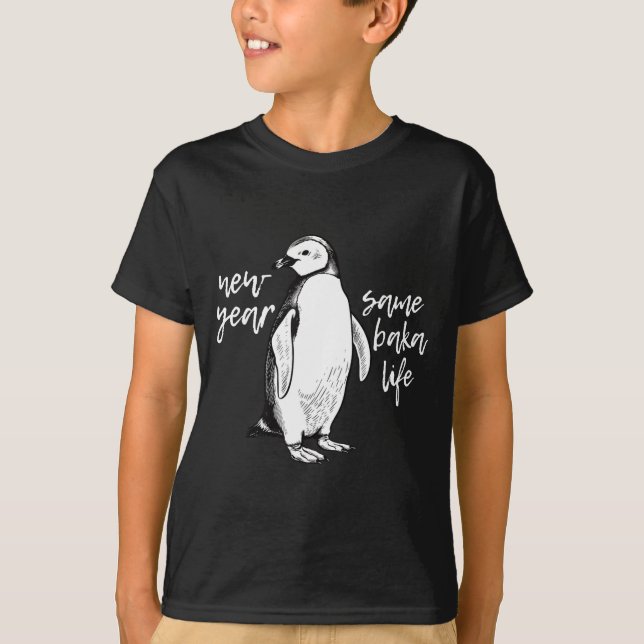 Camiseta New Year Same Baka Life Funny Penguin Joke  (Anverso)