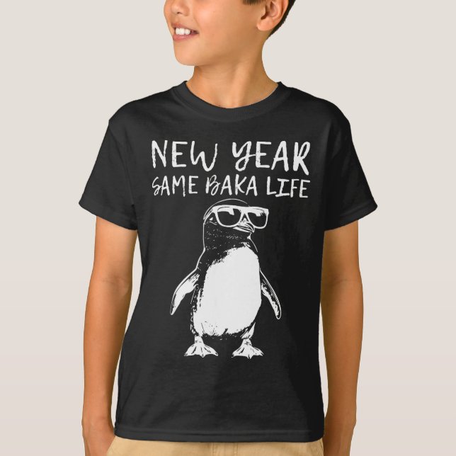 Camiseta New Year Same Baka Life Funny Penguin Joke  (Anverso)