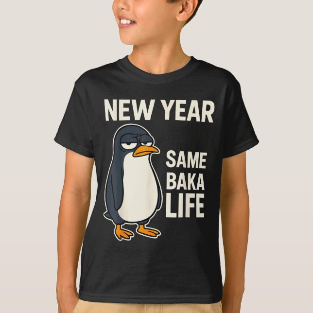 Camiseta New Year Same Baka Life Penguin Joke  (Anverso)