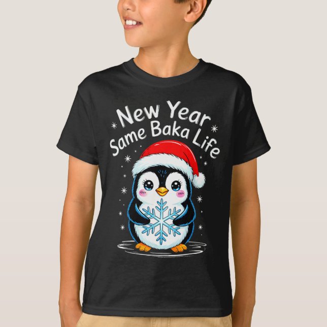 Camiseta New Year Same Baka Life Penguin Joke  (Anverso)