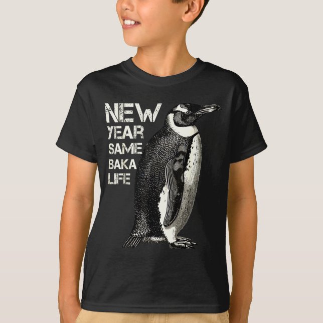 Camiseta New Year Same Baka Life Penguin Joke Sarcastic Mem (Anverso)