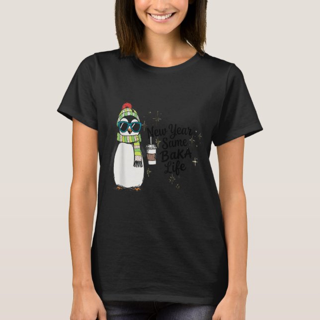 Camiseta New Year Same Baka Life Penguin Meme Joke  (Anverso)