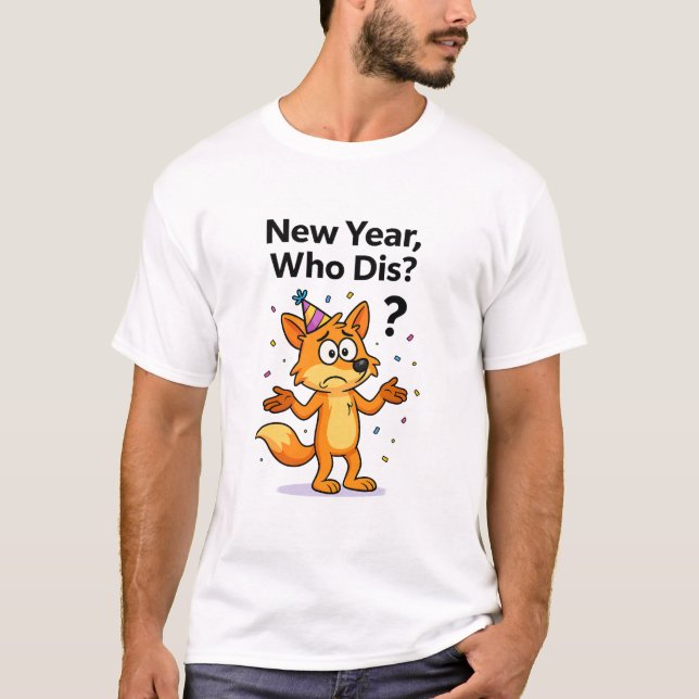 Camiseta New Year, Who Dis? – Confused Fox Party Cartoon (Anverso)