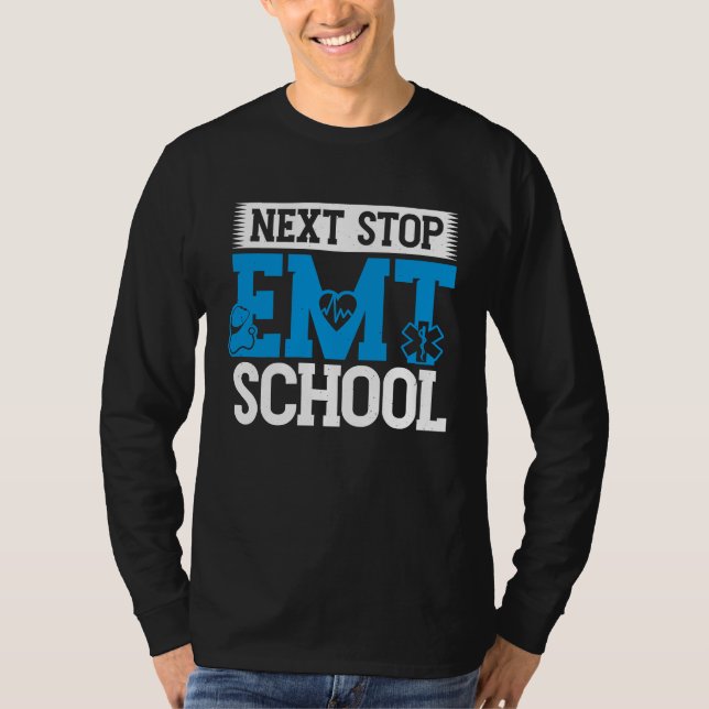 Camiseta Next Stop EMT School EMS Future Emergency Medical  (Anverso)
