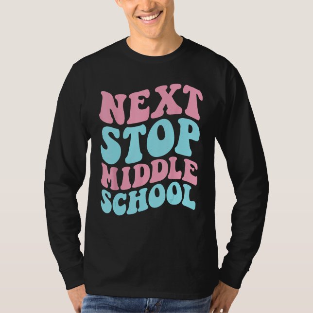 Camiseta Next Stop Middle School Elementary School Graduati (Anverso)