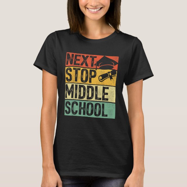 Camiseta Next Stop Middle School Elementary School Graduati (Anverso)