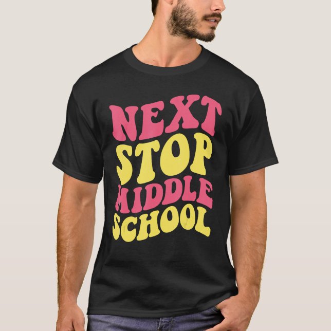 Camiseta Next Stop Middle School Elementary School Graduati (Anverso)