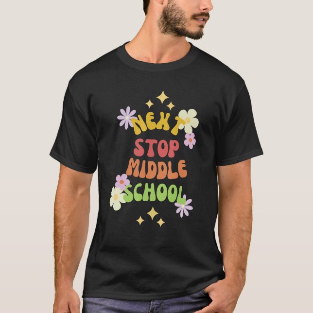 Camiseta Next Stop Middle School Graduation Last Day Of Sch (Anverso)