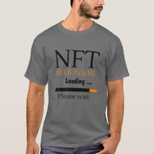 Camiseta NFT Billionaire Cargando Cripto Currency Online Co