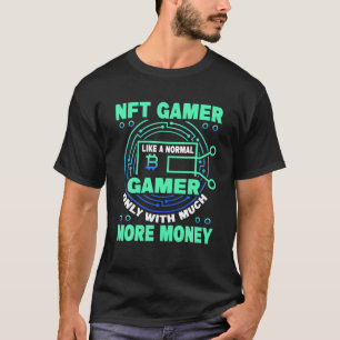 Camiseta NFT Gamer - Como Un Jugador Normal Con Dinero Crip