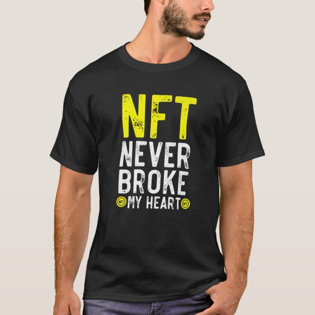 Camiseta NFT Nunca Rompió Mi Corazón Cripto De Token No Fun (Anverso)