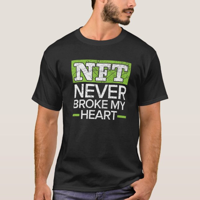 Camiseta NFT Nunca Rompió Mi Corazón Cripto De Token No Fun (Anverso)