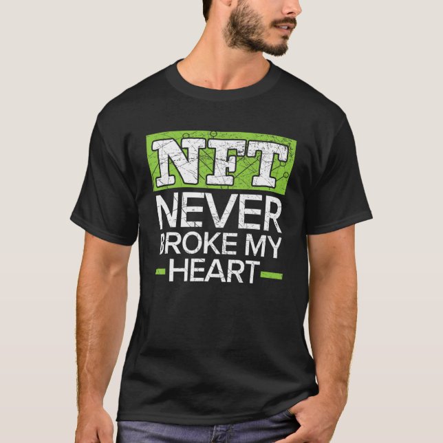 Camiseta NFT Nunca Rompió Mi Corazón Cripto De Token No Fun (Anverso)