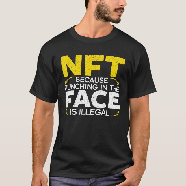 Camiseta NFT Porque Puntear En La Cara Es Cripto Ilegal (Anverso)