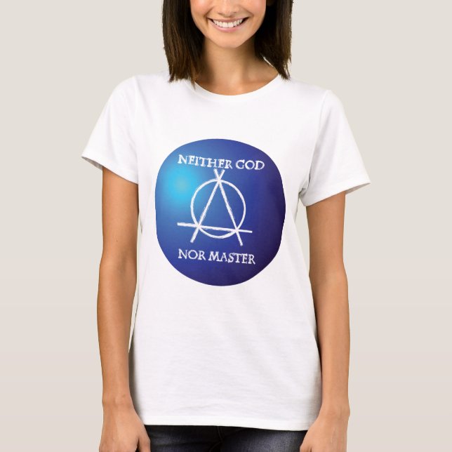 Camiseta Ni el símbolo de Dios ni de la anarquía dominante (Anverso)