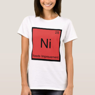 Camiseta Ni - Necesita Mejora Graciosa Elemento Químico Tee