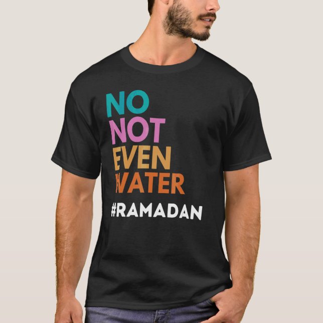 Camiseta Ni siquiera agua ayunando Ramadán musulmán Kareem (Anverso)