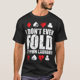 Camiseta Ni siquiera doblo mi propia ropa