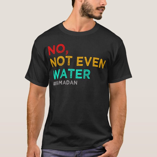 Camiseta ni siquiera el agua ramadan (Anverso)