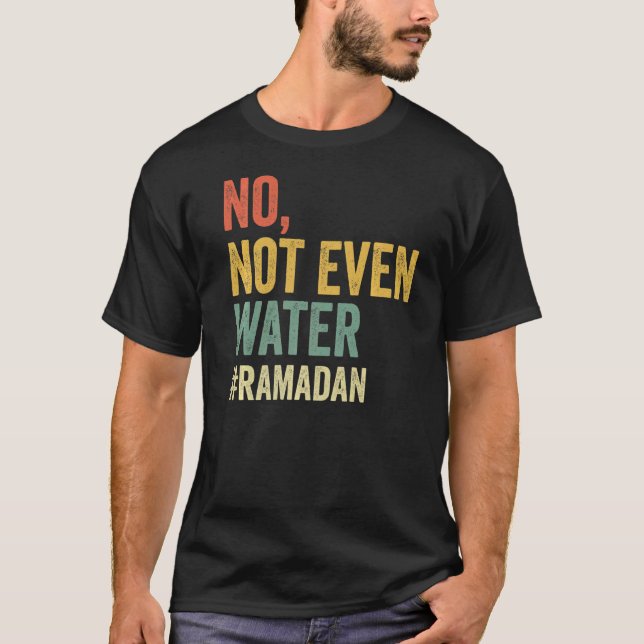 Camiseta Ni siquiera el agua Ramadán ayunando musulmán 2022 (Anverso)