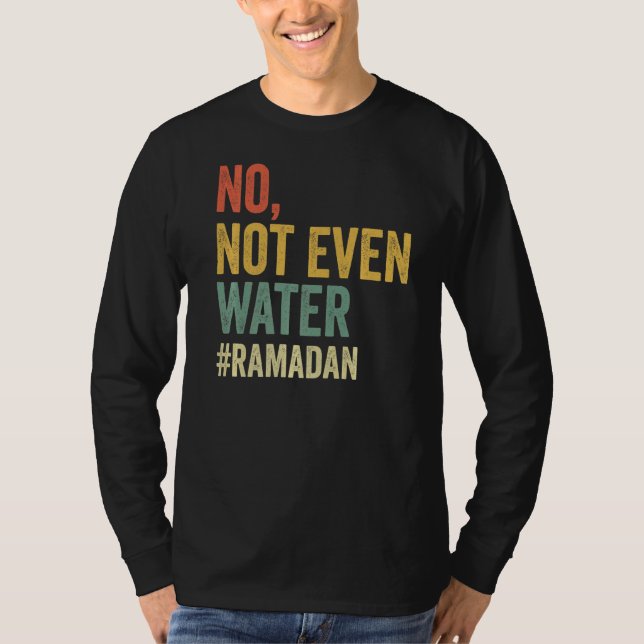 Camiseta Ni siquiera el agua Ramadán ayunando musulmán 2022 (Anverso)